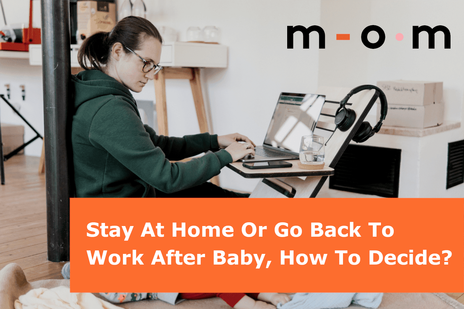 moms-on-maternity-stay-at-home-or-go-back-to-work-after-baby-how-to